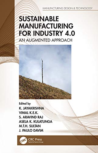 Sustainable Manufacturing for Industry 4.0: An Augmented Approach (Manufacturing Design and Technology)