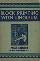 Block Printing with Linoleum: A Practical Manual for Students and Teachers in Engraving and Printing with Linoleum Cuts, 3rd Edition B001B616LY Book Cover