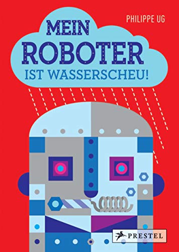 Mein Roboter ist wasserscheu!: Pop-up-Buch Mein Roboter ist wasserscheu!: Pop-up-Buch