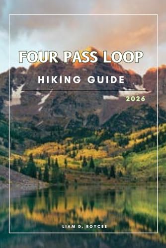 FOUR PASS LOOP (Wanderlust Wonders: The Ultimate Village & Nature Explorer Series)