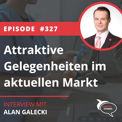 Folge 327: Attraktive Gelegenheiten im aktuellen Markt
