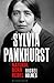 Sylvia Pankhurst: Natural Born Rebel