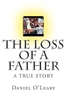 The Loss of a Father: A True Story 1500601586 Book Cover