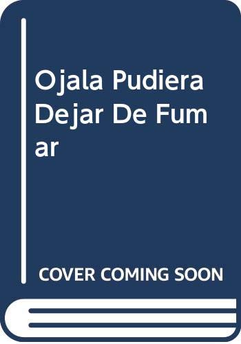 Ojala Pudiera Dejar De Fumar 9683905358 Book Cover