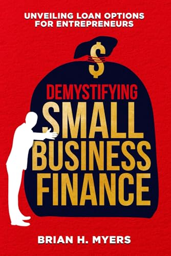 Demystifying Small Business Finance: Unveiling Loan Options for Entrepreneurs