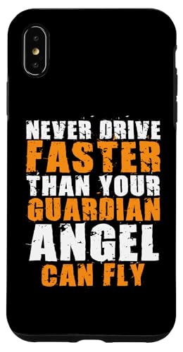 Never Drive Faster Than Your Guardian Angel Can Fly �����Ԑ����m �X�}�z�P�[�X iPhone XS Max �p