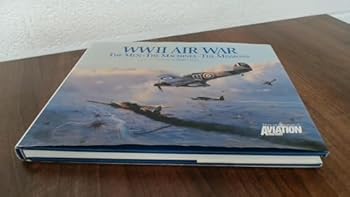 Hardcover WWII Air War: The Men, the Machines, the Missions Book