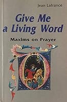 Give Me a Living Word: Maxims on Prayer 2890395359 Book Cover