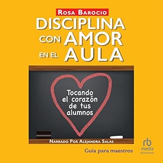 Disciplina con amor en el aula [Discipline with Love in the Classroom] Audiolibro Por Rosa Barocio arte de portada
