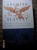 Arguing about Slavery: The Great Battle in the United States Congress
