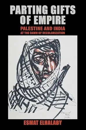 Parting Gifts of Empire: Palestine and India at the Dawn of Decolonization-Wow! eBook