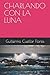 CHARLANDO CON LA LUNA: Poemas (Spanish Edition)
