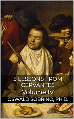 5 Lessons from Cervantes: Volume IV (5 Lessons from Great Thinkers Book 20) (English Edition)