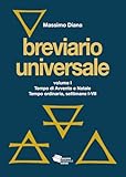 Breviario Universale. Nuova Ediz.. Tempo Di Avvento E Natale. Tempo Ordinario, Settimane I-VII (Vol. 1) - 2