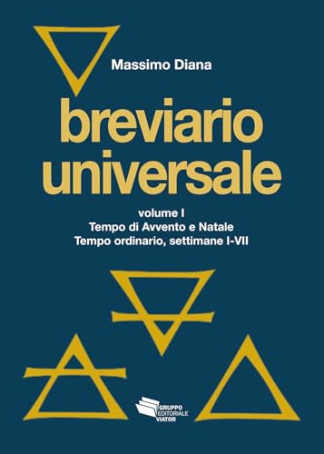 Breviario Universale. Nuova Ediz.. Tempo Di Avvento E Natale. Tempo Ordinario, Settimane I-VII (Vol. 1)