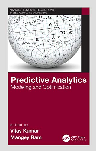 Predictive Analytics: Modeling and Optimization (Advanced Research in Reliability and System Assurance Engineering) view 2