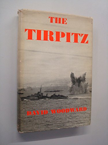 The Tirpitz: The Story, Including the Destructi... B0000CILEH Book Cover