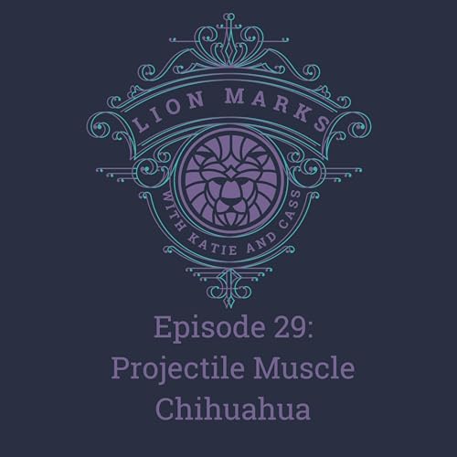 Episode 29 - Projectile Muscle Chihuahua