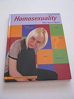 Homosexuality: What Does It Mean? (Perspectives on Healthy Sexuality) 0736802754 Book Cover
