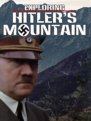 Exploring Hitler's Mountain