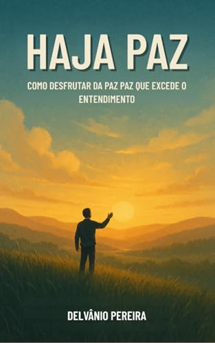 HAJA PAZ: COMO DESFRUTAR DA PAZ QUE EXCEDE O ENTENDIMENTO (Portuguese Edition)