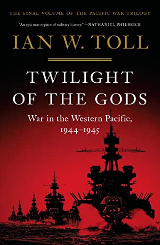 W. W. Norton & Company Twilight of the Gods: War in the Western Pacific, 1944-1945
