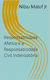 Responsabilidade Afetiva e a Responsabilidade Civil Indenizatória