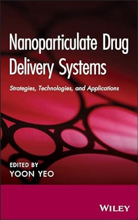 Nanoparticulate Drug Delivery Systems: Strategies, Technologies, and Applications book cover
