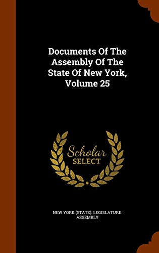Documents Of The Assembly Of The State Of New York, Volume 25