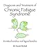 Diagnosing and treating Chronic Fatigue Syndrome: its mitochondria, not hypochondria