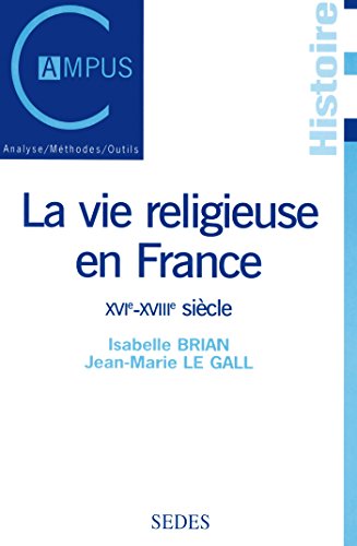 La vie religieuse en France du XVIe au XVIIIe siècle