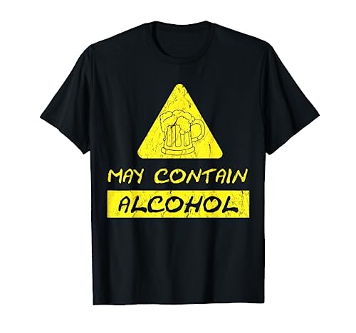 Warning May Contain Alcohol - Funny Drinking Maglietta