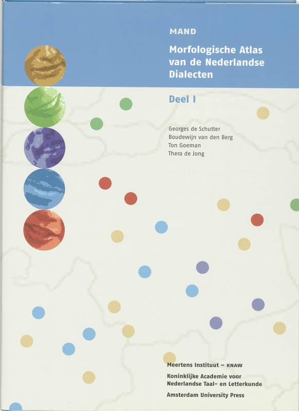 MAND: morfologische atlas van de Nederlandse dialecten: Deel 1