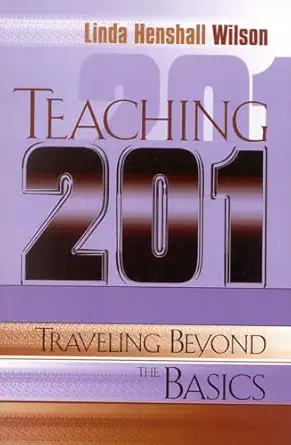 Teaching 201: Traveling Beyond the Basics-Wow! eBook