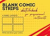 Blank Comic Strips Sketchbook for professional cartoonists. 4 panel layouts. Write and draw your comics