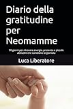 Diario della gratitudine per Neomamme: 90 giorni per ritrovare energia, presenza e piccole abitudini che cambiano la giornata
