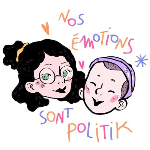 Couverture de Nos &eacute;motions sont politik - podcast