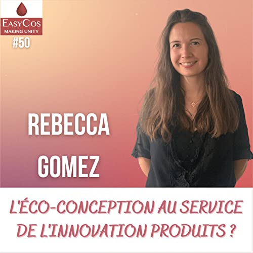 Rebecca Gomez &ndash; EVEA &ndash; L'&eacute;co-conception au service de l'innovation produits ?