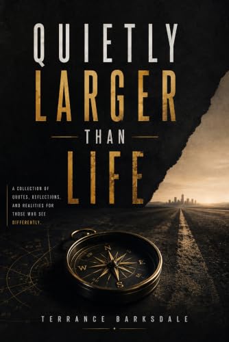Quietly Larger Than life (Beyond What You See Series)