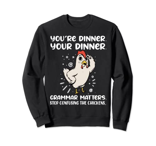 Funny English Teacher Chicken Dinner Grammar Matters Sudadera