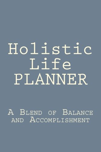 Holistic Life Planner: A Blend of Balance and Accomplishment