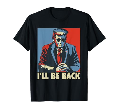 I'll Be Back Trump 2024 Vintage Donald Trump 4. Juli T-Shirt