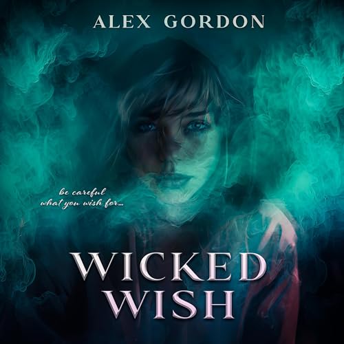 Wicked Wish by Alex Gordon episode artwork