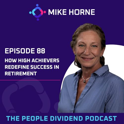 Episode 088: How High Achievers Redefine Success in Retirement