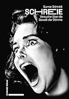 Schreie: Versuche Uber Die Gewalt Der Stimme 3757401476 Book Cover