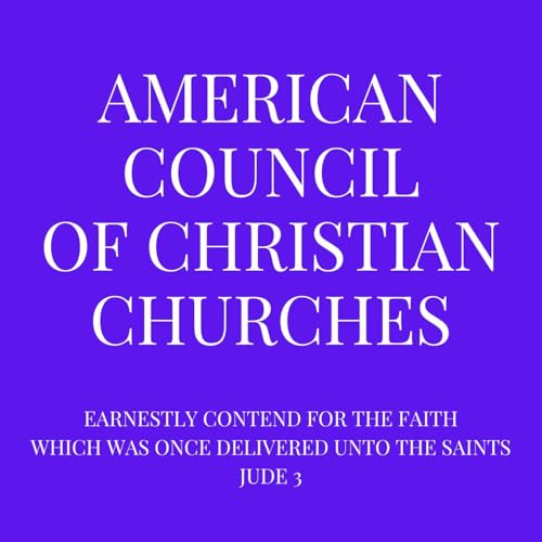The American Council of Christian Churches Podcast cover art