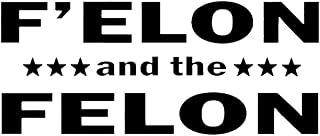 F'Elon and The Felon Funny LLI | Decal Vinyl Sticker | Cars Trucks Walls Laptop | Black | 7.5 x 3.2 in | LLI2560