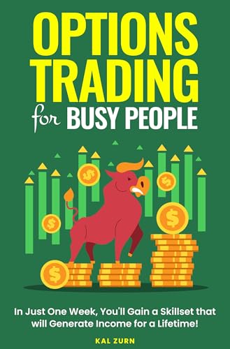 Options Trading for Busy People: In Just One Week, You'll Gain a ...