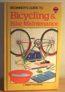 Hardcover Beginner's Guide to Bicycling and Bike Maintenance Book