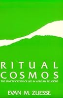 Ritual cosmos: The sanctification of life in African religions 0821403982 Book Cover